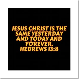 Bible Verse Hebrews 13:8 Posters and Art
